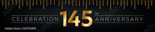 145th anniversary. One hundred forty-five years birthday celebration horizontal banner with bright golden color.