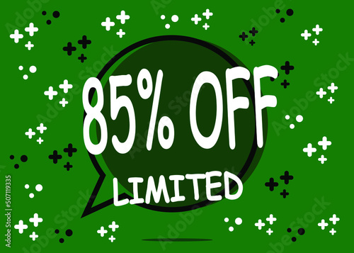 85% off limited units. Sale banner in the form of a balloon for promotion in green.