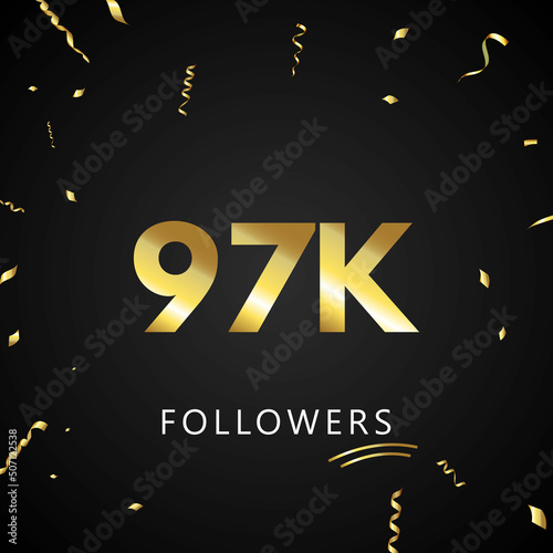 97K or 97 thousand followers with gold confetti isolated on black background. Greeting card template for social networks friends, and followers. Thank you, followers, achievement.