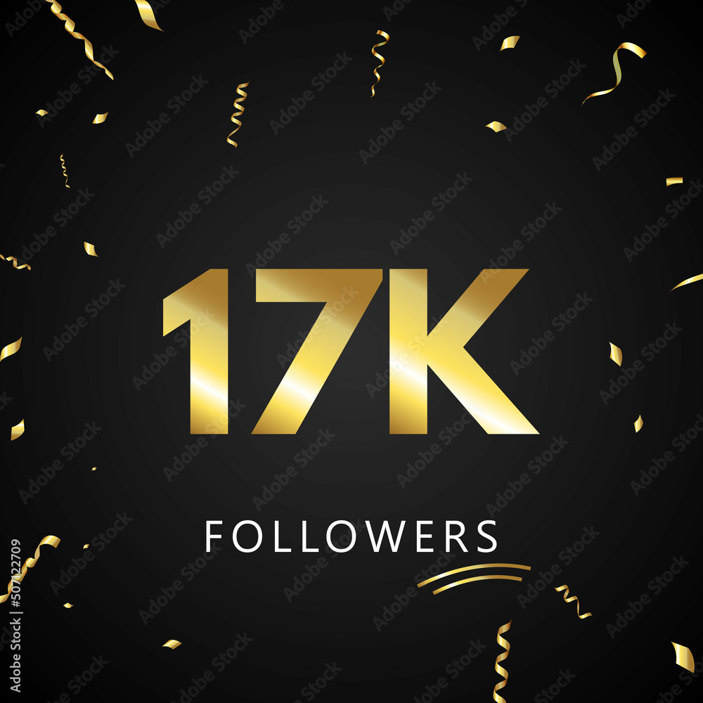 17K or 17 thousand followers with gold confetti isolated on black background. Greeting card template for social networks friends, and followers. Thank you, followers, achievement. 17K or 17 thousand followers with gold confetti isolated on black background. Greeting card template for social networks friends, and followers. Thank you, followers, achievement.