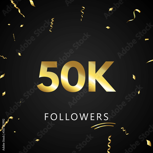 50K or 50 thousand followers with gold confetti isolated on black background. Greeting card template for social networks friends, and followers. Thank you, followers, achievement.
