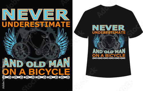 never underestimate and old man on a bicycle...T-shirt design template
