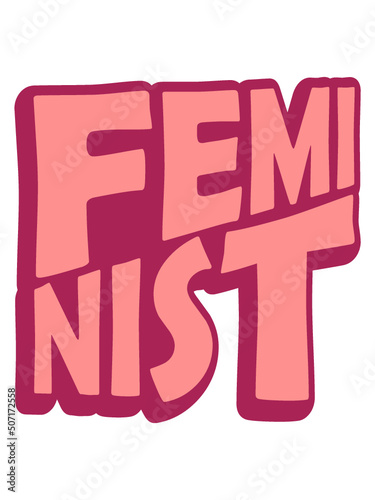 Feminist Aktivist Schriftzug 