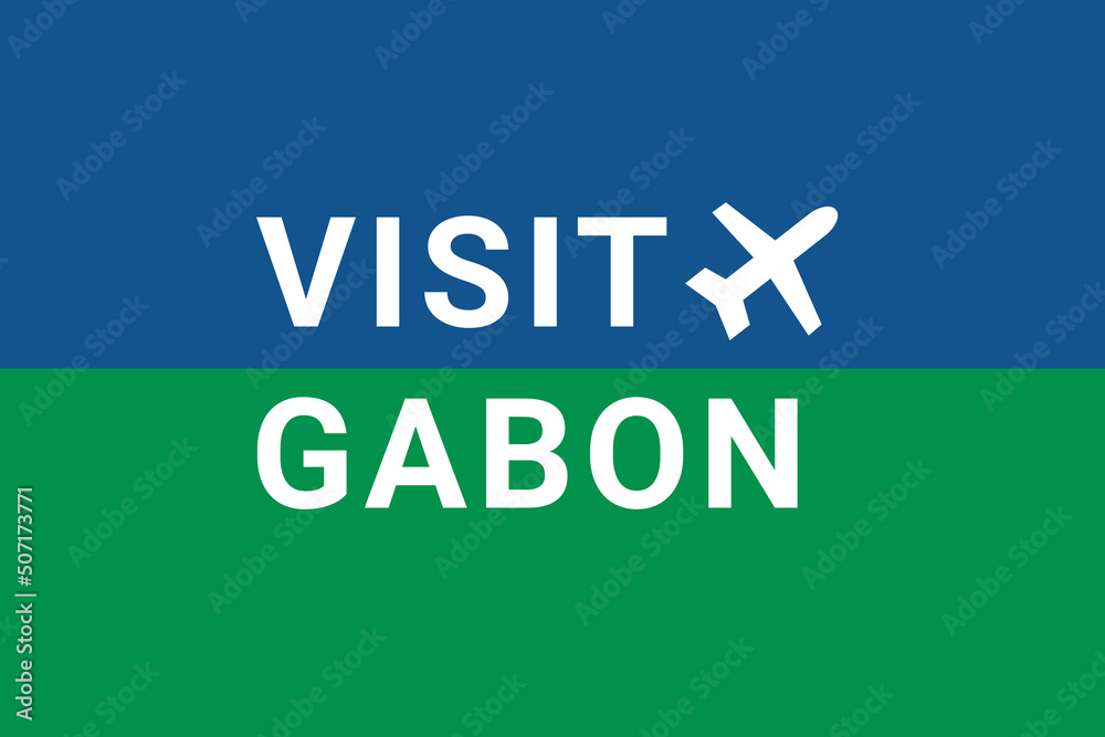 Visit Gabon . Visit Logo Gabon  and plane. Air flight to  Libreville , capital Gabon . Text on blue-green background. Buying air ticket