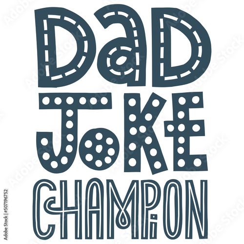 Dad joke champion. Fathers Day card. Lettering with embellishments. Decorative element for merchandise, isolated on white background.