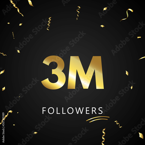 3M or 3 million followers with gold confetti isolated on black background. Greeting card template for social networks friends, and followers. Thank you, followers, achievement.
