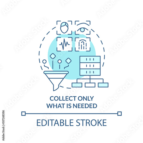 Collect only what is needed turquoise concept icon. Manage client digital identity abstract idea thin line illustration. Isolated outline drawing. Editable stroke. Arial, Myriad Pro-Bold fonts used