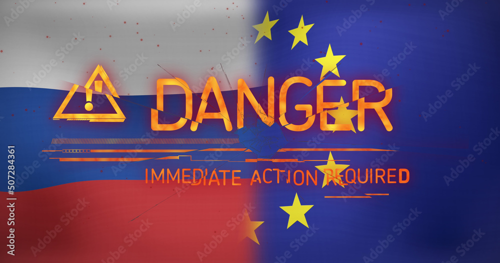 Image of danger text and symbol over flag of russia and eu