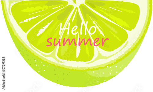 Hello, summer, colorful summer background.Illustration with a piece of fresh lime.Vector illustration on a white background.