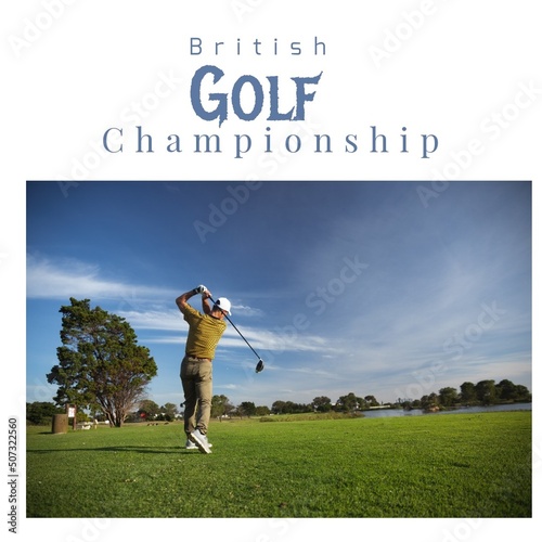 British golf championship text on frame with caucasian man playing golf on golf course against sky