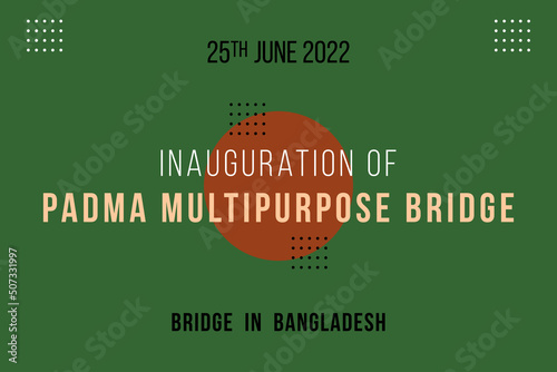 Bridge in Bangladesh. Inauguration of Padma Multipurpose Bridge. 25th June 2022. Bangladesh flag conceptual background. photo