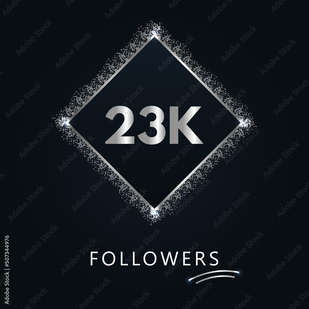 23K or 23 thousand followers with frame and silver glitter isolated on dark navy blue background. Greeting card template for social networks friends, and followers. Thank you, followers, achievement.