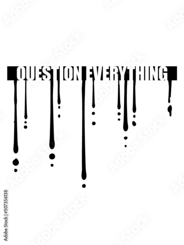 Question Everything Tropfen 