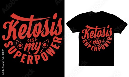 ketosis is my superpower t-shirt design