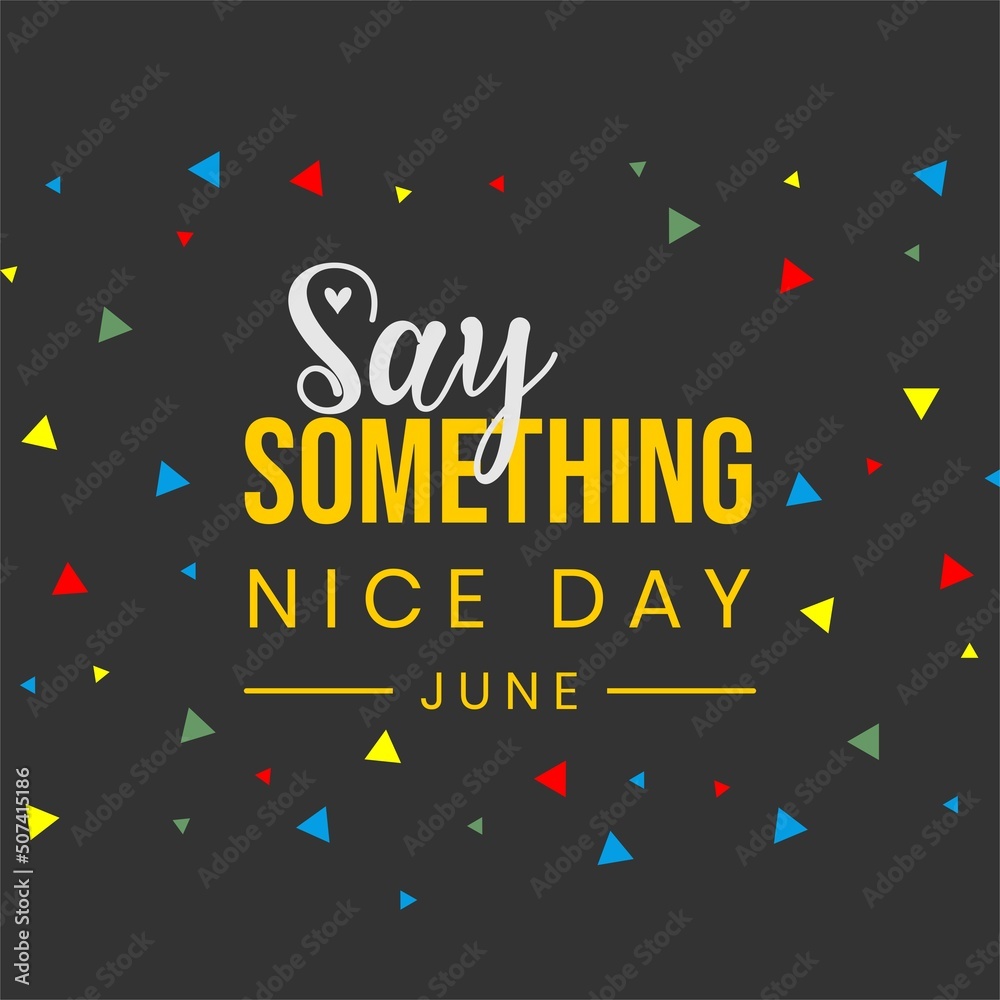 Say Something Nice Day, Holiday concept. Template for background