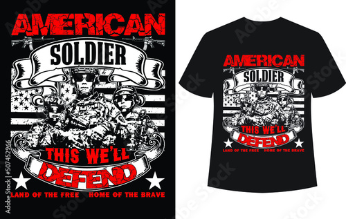 American soldier this we'll defend land of the free home of the brave...T-shirt design template photo