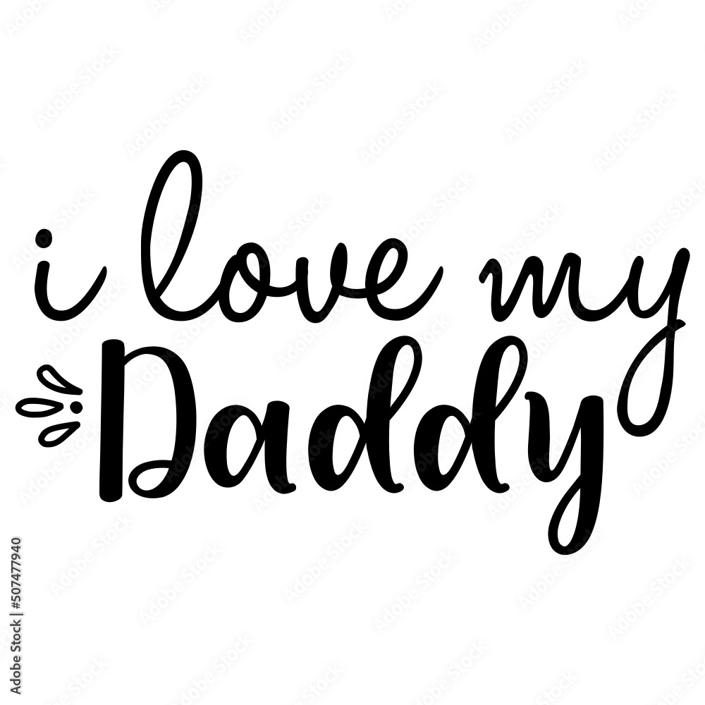 Fototapeta premium I Love My Daddy