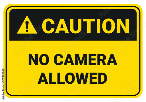  Caution No camera allowed. Safety sign Vector Illustration. OSHA and ANSI standard sign. eps10