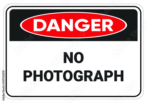 
Danger No photograph. Safety sign Vector Illustration. OSHA and ANSI standard sign. eps10