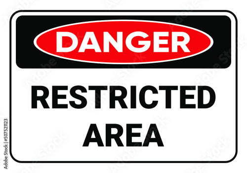 Danger Restricted area. Safety sign OSHA and ANSI. Symbol illustration. 