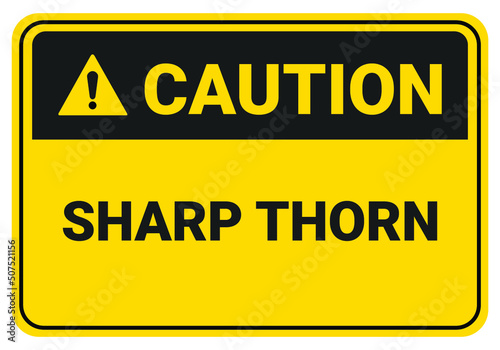 Caution sharp thorn. Safety sign. symbol illustration. Osha and ANSI standard.