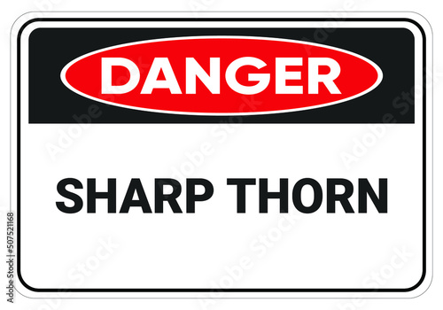 Danger sharp thorn. Safety sign. symbol illustration. Osha and ANSI standard.