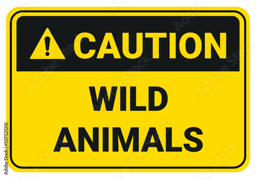 Caution wild animals. Safety sign symbol illustration. Osha and ANSI standard.