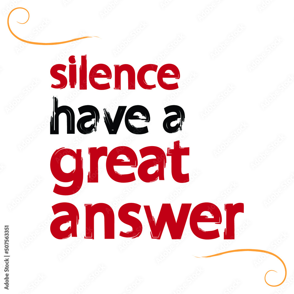 Fototapeta premium silence have a great answer, quote with white background