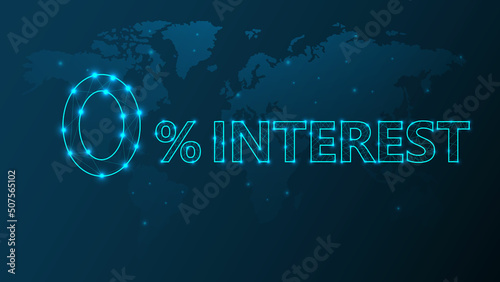 Zero percent Interest loans in technology blue color glowing text concept. Backdrop for world map in blue color.