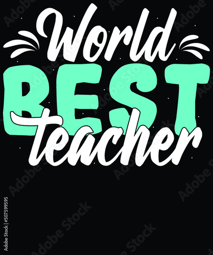 Teacher T Shirt Design Vector , Teacher Vector, Teacher typography quotes