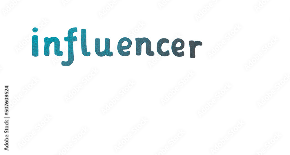 word influencer on white background and copy space to indicate leading person in social networks