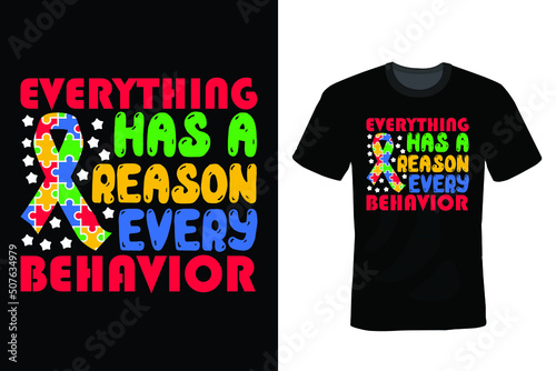 Everything has a reason every behavior, Autism T shirt design, vintage, typography