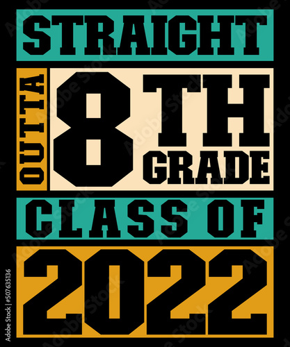 Straight Outta 8th Grade Class Of 2022 Graduation Vintage Typography T-Shirt Design