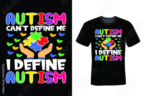 Autism can't define me, only I can define autism.  Autism T shirt design, vintage, typography