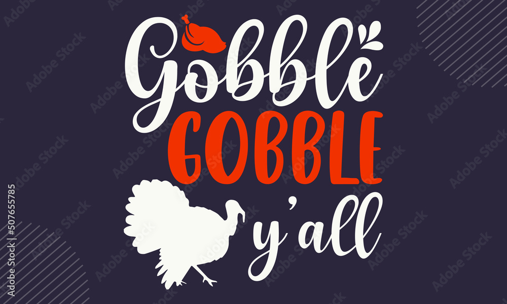 Gobble Gobble Y’all- Thanks Giving T shirt Design, Hand drawn lettering and calligraphy, Svg Files for Cricut, Instant Download, Illustration for prints on bags, posters