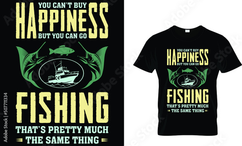 you can't buy happiness but can go fishing. t shirt 