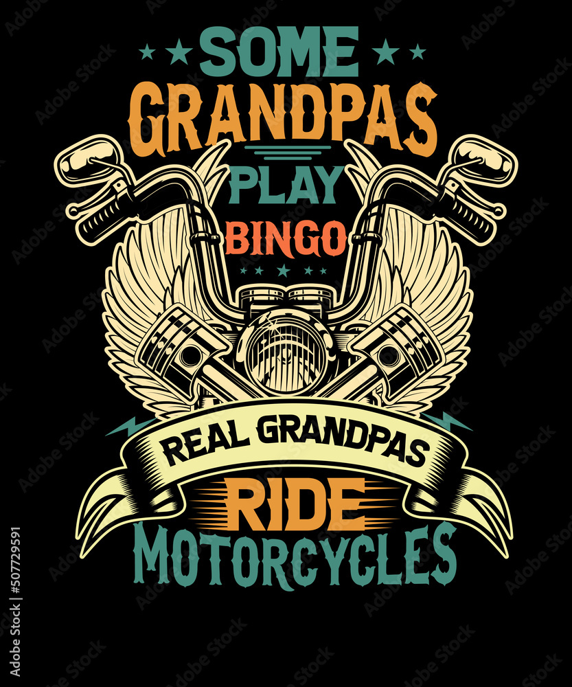 Obraz premium some grandpas play bingo real grandpas ride motorcycles Funny Biker Grandpas t-shirt design