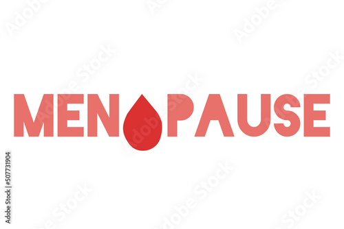 Menopause phrase with blood spot drop, on isolated background website banner advertisement. Concept of support, stop menstruation period or menopause advert. Medical healthcare, gynecology estrogen
