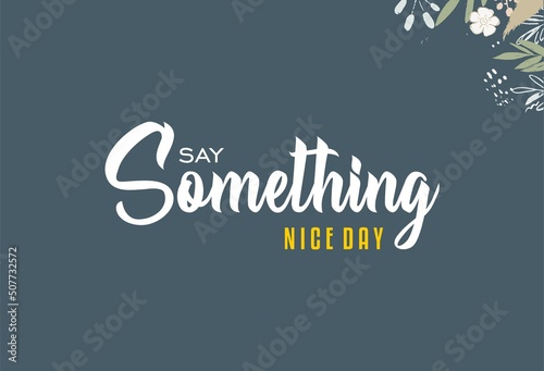 happy say something nice day