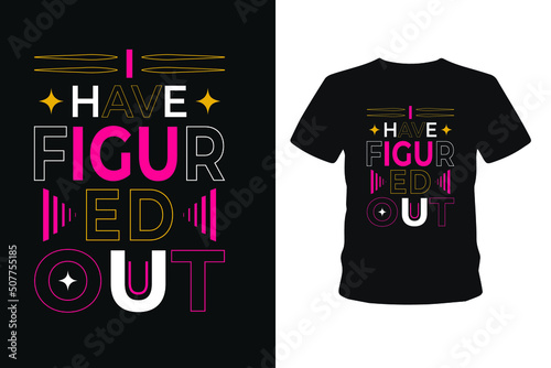 I have figured out  typography hand drown quotes Silhouette lettering t shirt design.