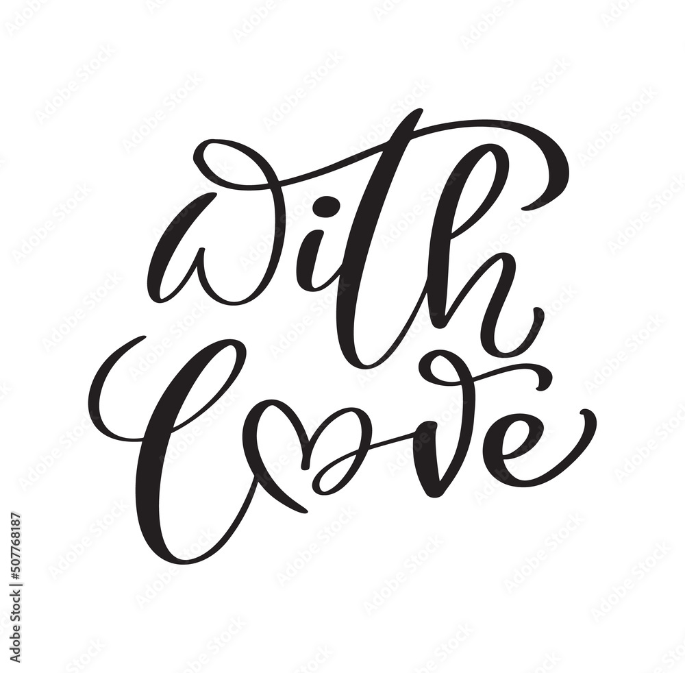 Handwritten calligraphy lettering text With Love for Happy Valentines day card, romantic quote for design greeting cards, holiday flyer, photo overlays, t-shirt print, poster