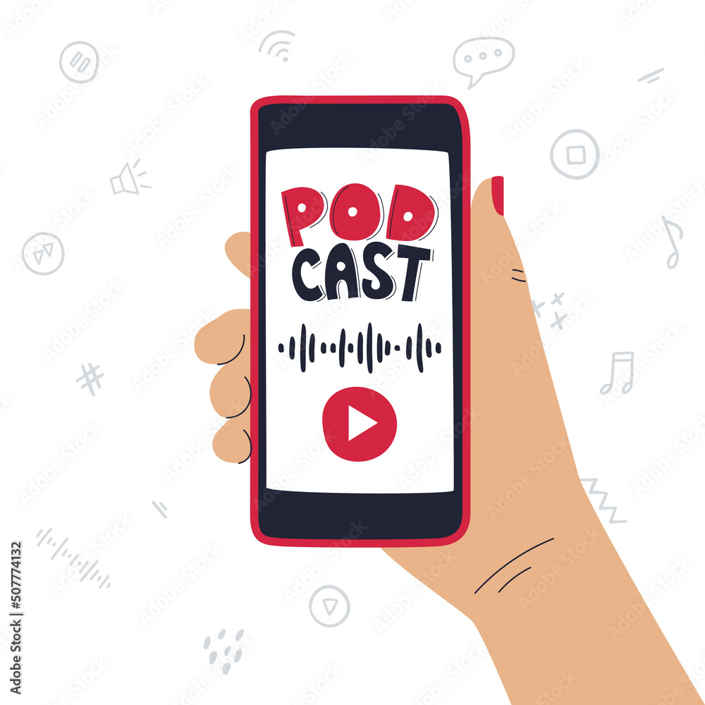 A hand holding a phone with a hand-drawn lettering - Podcast, a Play button and a sound wave. Listening to an online podcast, radio show. Flat color vector illustration isolated on a white background. A hand holding a phone with a hand-drawn lettering - Podcast, a Play button and a sound wave. Listening to an online podcast, radio show. Flat color vector illustration isolated on a white background.