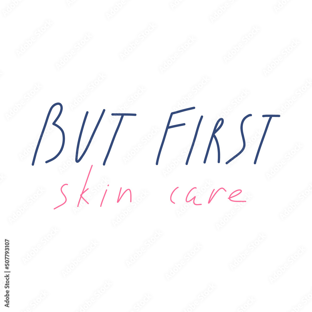 But first skincare hand drawn lettering, flat vector illustration isolated on white background. Beauty product and skincare concepts text. Cute typography quote.