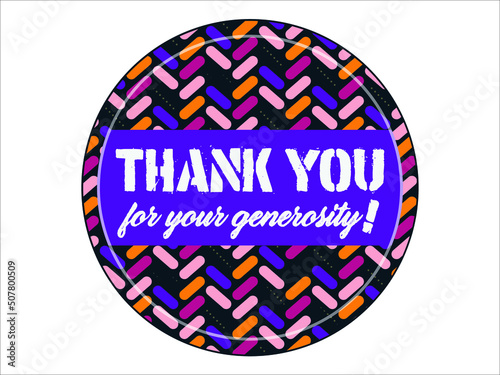 Thank you for your generosity  round button sticker badge