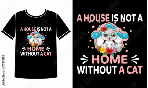 A home without a cat t shirt design concept