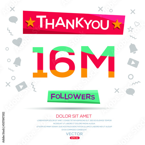 Creative Thank you (16Million, 16000000) followers celebration template design for social network and follower ,Vector illustration