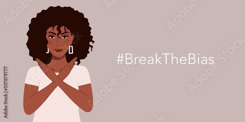 Break the bias. A girl with a dark skin color  Movement against discrimination, inequality and stereotypes. Vector illustration