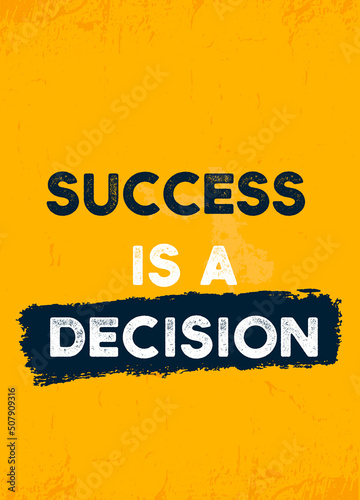 Success is a decision. quotes creative. Vector illustration. Creative design.