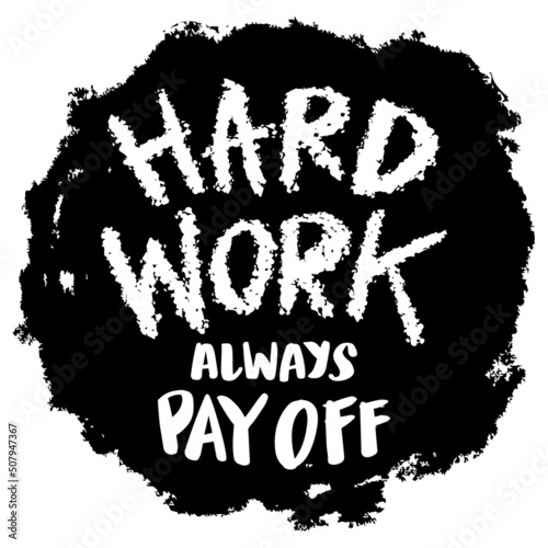 Hard work always pay off. Poster quotes.