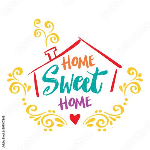 Home sweet home lettering. Slogan concept.